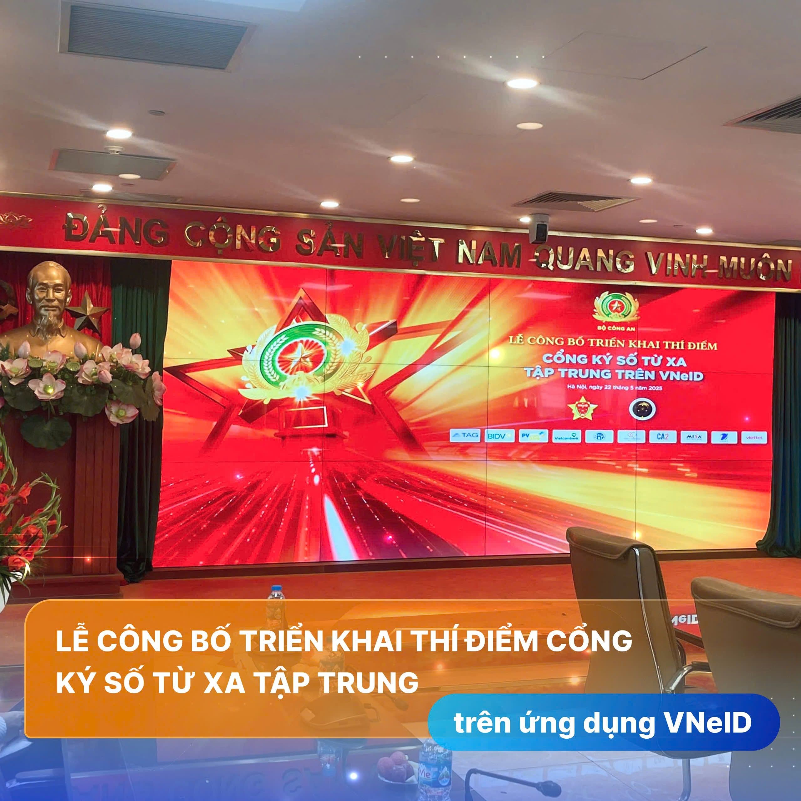LỄ CÔNG BỐ TRIỂN KHAI THÍ ĐIỂM CỔNG KÝ SỐ TỪ XA TẬP TRUNG TRÊN ỨNG DỤNG VNeID